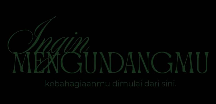 Ingin Mengundangmu - Kebahagiaanmu dimulai dari sini